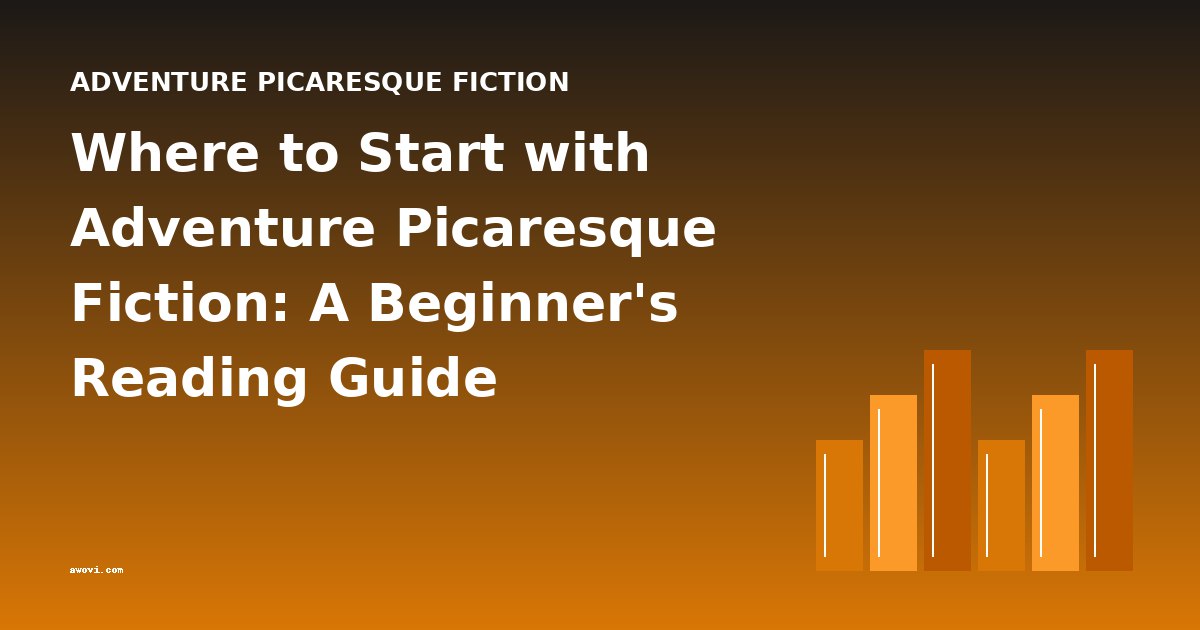Where to Start with Adventure Picaresque Fiction: A Beginner's Reading Guide