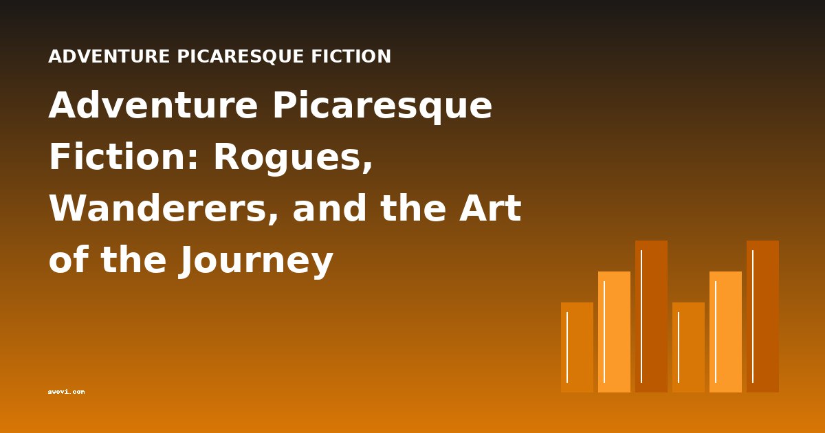 Adventure Picaresque Fiction: Rogues, Wanderers, and the Art of the Journey